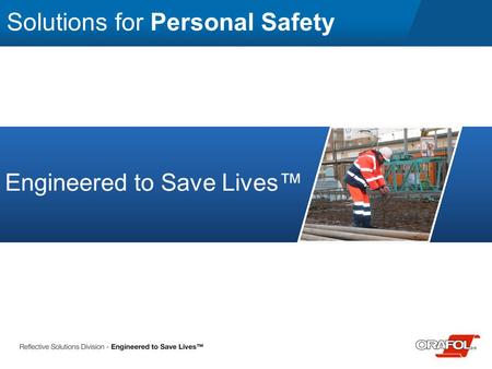 Solutions for Personal Safety Engineered to Save Lives™