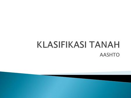 AASHTO. AASHTO stands for American Association of State Highway and Transportation Officials.AASHTO proposed soil classification in 1929 and had undergone.