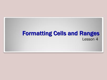 Formatting Cells and Ranges