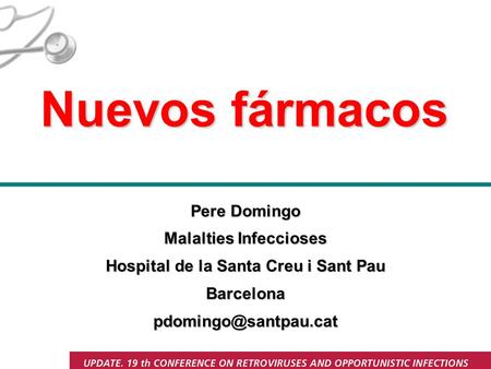 Nuevos fármacos Pere Domingo Malalties Infeccioses Hospital de la Santa Creu i Sant Pau