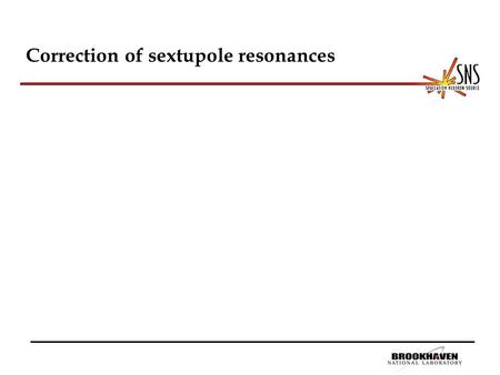 Correction of sextupole resonances. w.p. (6.36,6.22) - N=0.6*10^14, Correction of 3Qx=19 at low intensity Total emittance pi mm mrad % outside blue –