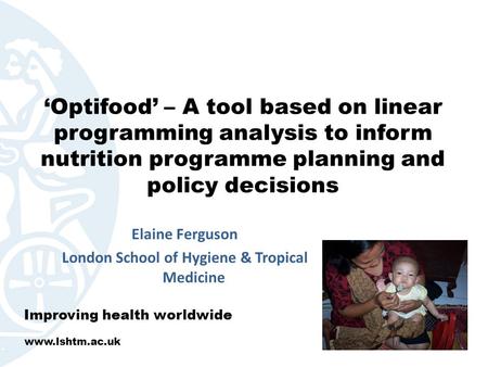 Elaine Ferguson London School of Hygiene & Tropical Medicine