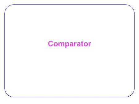 Comparator.