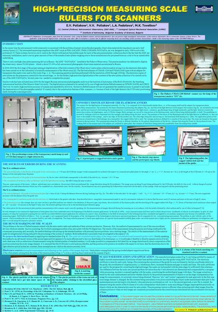 HIGH-PRECISION MEASURING SCALE RULERS FOR SCANNERS HIGH-PRECISION MEASURING SCALE RULERS FOR SCANNERS E.V. Poliakow 1, V.V. Poliakov 1, L.A. Fedotova 2,