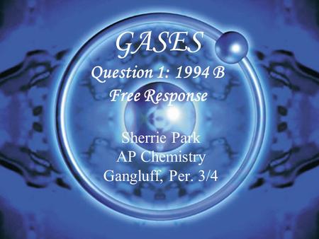 GASES Question 1: 1994 B Free Response