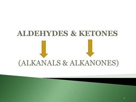 (ALKANALS & ALKANONES)