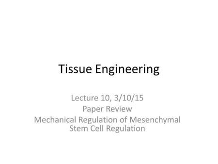 Mechanical Regulation of Mesenchymal Stem Cell Regulation