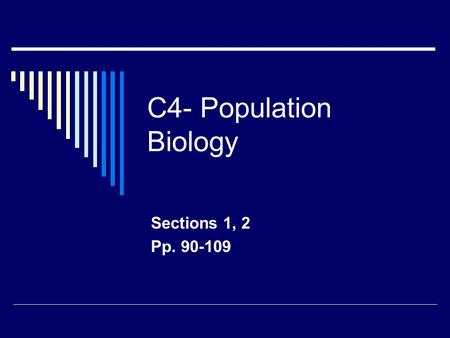 C4- Population Biology Sections 1, 2 Pp. 90-109. S1- Population Dynamics  MAKE foldable p. 91 A. Principles of Population Growth 1. How fast? Resembles.