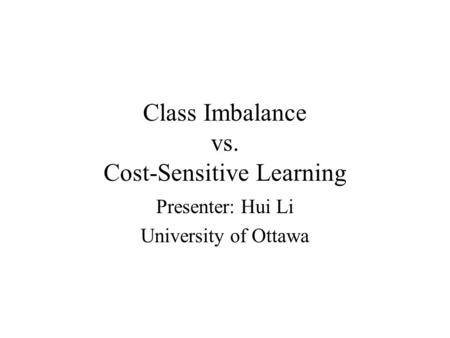 Class Imbalance vs. Cost-Sensitive Learning