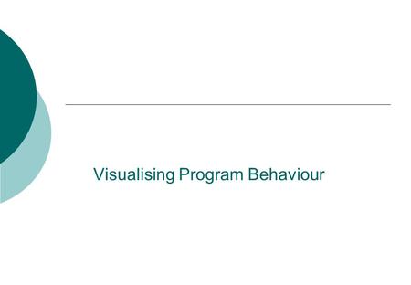 Visualising Program Behaviour. 2 Program visualisation tools in ECLiPSe  Debugger  Profiler  Coverage  Display matrix  Visualisation  Debugger 