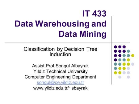 IT 433 Data Warehousing and Data Mining