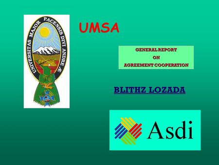 GENERAL REPORT ON AGREEMENT COOPERATION UMSA BLITHZ LOZADA.