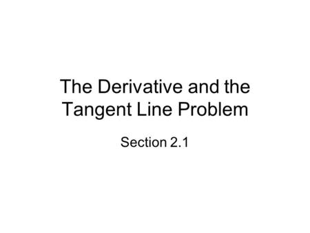 The Derivative and the Tangent Line Problem