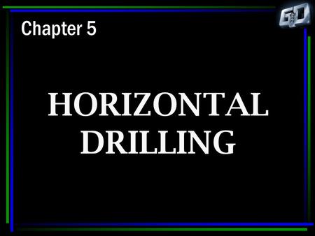 Chapter 5 HORIZONTAL DRILLING.