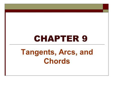 Tangents, Arcs, and Chords