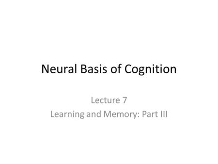 Neural Basis of Cognition