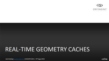 Real-time Geometry Caches