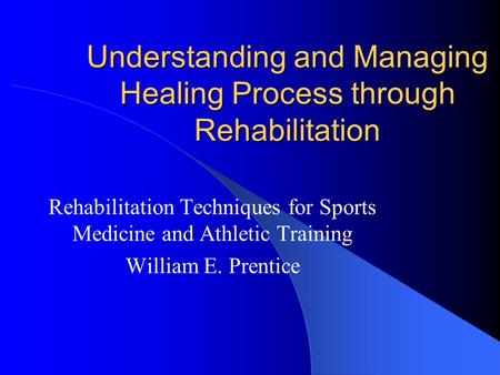 Understanding and Managing Healing Process through Rehabilitation