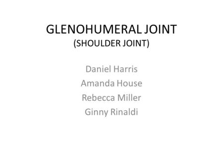 GLENOHUMERAL JOINT (SHOULDER JOINT)