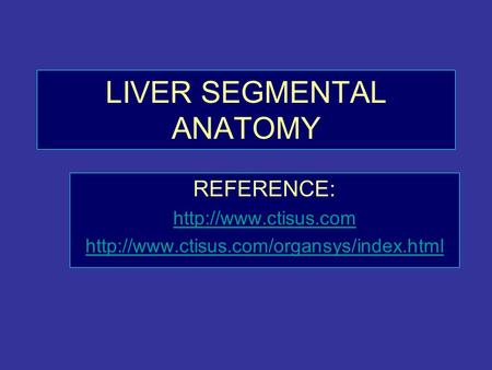 LIVER SEGMENTAL ANATOMY