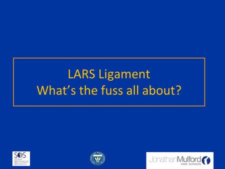 LARS Ligament What’s the fuss all about?