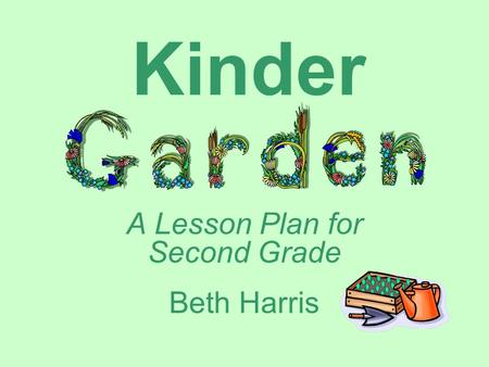 A Lesson Plan for Second Grade Beth Harris