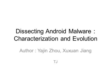 Dissecting Android Malware : Characterization and Evolution