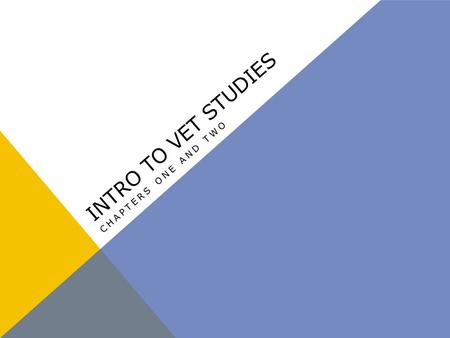 INTRO TO VET STUDIES CHAPTERS ONE AND TWO. OBJECTIVES ID and recognize the parts of a medical term Define commonly used parts of medical term Analyze.