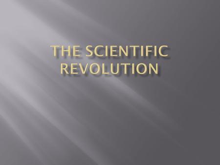  Copernicus Challenges Ancient Astronomy  Published Revolutions of the Heavenly Spheres  Proposed a Heliocentric model of the universe  Tycho Brahe.