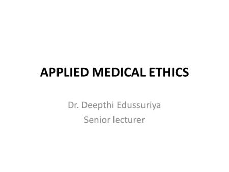 APPLIED MEDICAL ETHICS