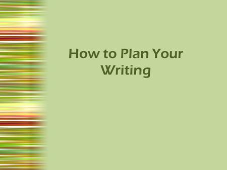 How to Plan Your Writing