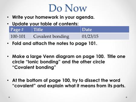 Do Now Write your homework in your agenda. Update your table of contents: Fold and attach the notes to page 101. Make a large Venn diagram on page 100.