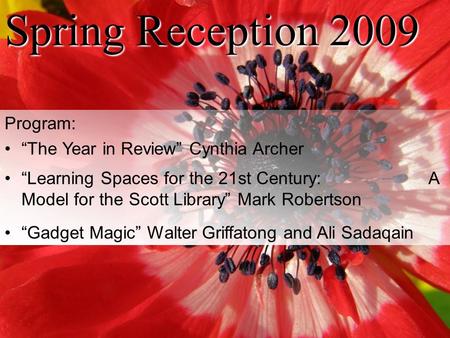 Spring Reception 2009 Program: “The Year in Review” Cynthia Archer