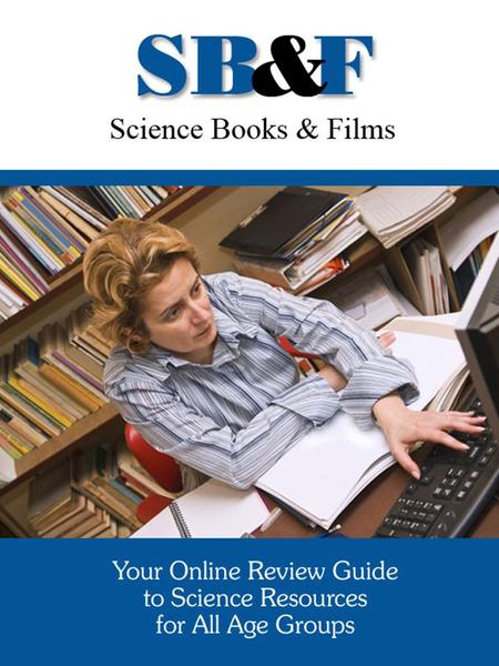 Your Online Review Guide to Science Resources for All Age Groups SB&F helps you make informed purchasing decisions so you can be sure that the money you.