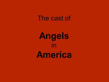 The cast of Angels in America. Adam Moore is Prior Walter.