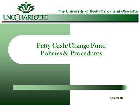 Petty Cash/Change Fund Policies & Procedures