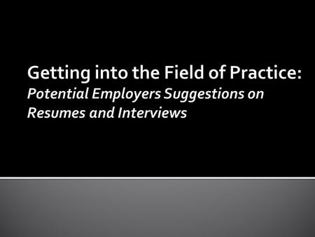  Help prepare occupational therapy students and recent graduates to enter the job market  Receive practical advise from experts in the OT hiring process.