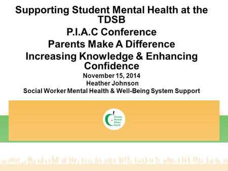 Supporting Student Mental Health at the TDSB P.I.A.C Conference