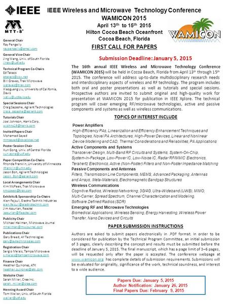 Submission Deadline: January 5, 2015 The 16th annual IEEE Wireless and Microwave Technology Conference (WAMICON 2015) will be held in Cocoa Beach, Florida.