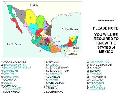 1.AGUASCALIENTES 2.BAJA CALIFORNIABAJA CALIFORNIA 3.BAJA CALIFORNIA SURBAJA CALIFORNIA SUR 4.CAMPECHECAMPECHE 5.CHIAPASCHIAPAS 6.CHIHUAHUACHIHUAHUA 7.COAHUILA.