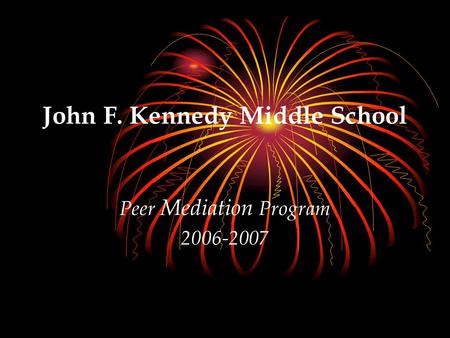 John F. Kennedy Middle School Peer Mediation Program 2006-2007.