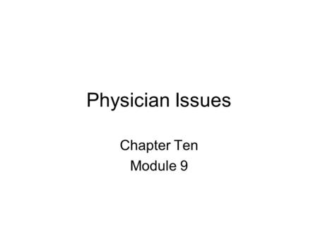 Physician Issues Chapter Ten Module 9. The Hippocratic Oath Medical Students swear to this oath when they graduate. The oath has been reworded over time.