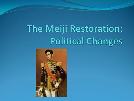 Introduction 3 January 1868: Iwakura Tomomi, a court noble with ties to both Tozama daimyo; Choshu and Satsuma, is granted an imperial rescript declaring.