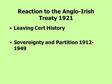 Reaction to the Anglo-Irish Treaty 1921