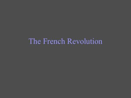 The French Revolution.