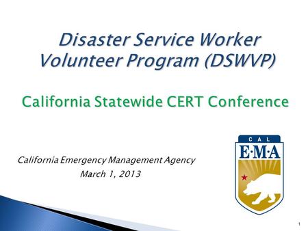 California Emergency Management Agency March 1, 2013 1.