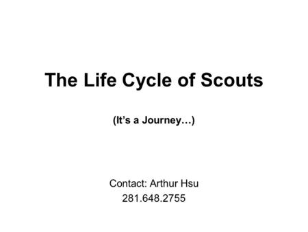 The Life Cycle of Scouts (It’s a Journey…)