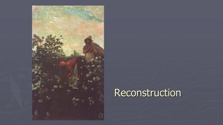 Reconstruction. State of the South Questions of Reconstruction ► How to rebuild the South after the Civil War? ► How to readmit the Confederate.