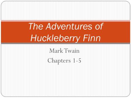 The Adventures of Huckleberry Finn