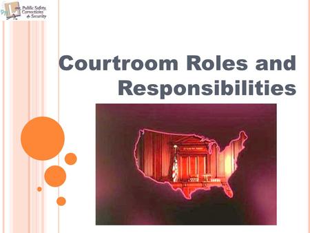 Courtroom Roles and Responsibilities